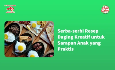 Serba-serbi Resep Daging Kreatif untuk Sarapan Anak yang Praktis